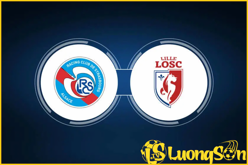 Strasbourg vs Lille: Link trực tiếp bóng đá League 1,3h ngày 21/12/2023